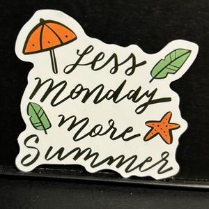 " LESS MONDAY, MORE SUMMER" QUOTE STICKER